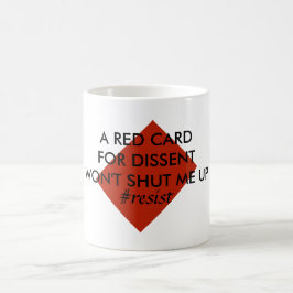 Caneca De Café Um cartão vermelho para dissidência não vai me cal