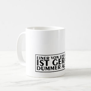 Caneca De Café Um de nós dois é mais burro do que eu 01