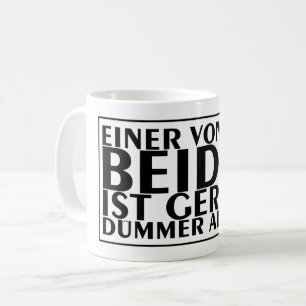 Caneca De Café Um de nós dois é mais burro do que eu 01