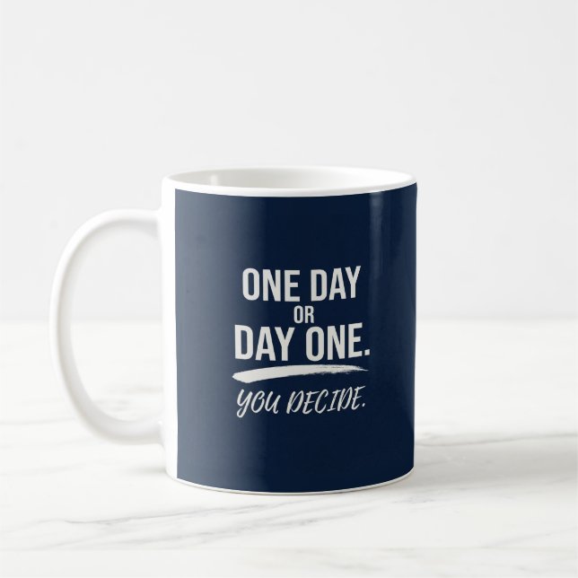 Caneca De Café Um Dia ou Dia Um, Você Decide (Esquerda)