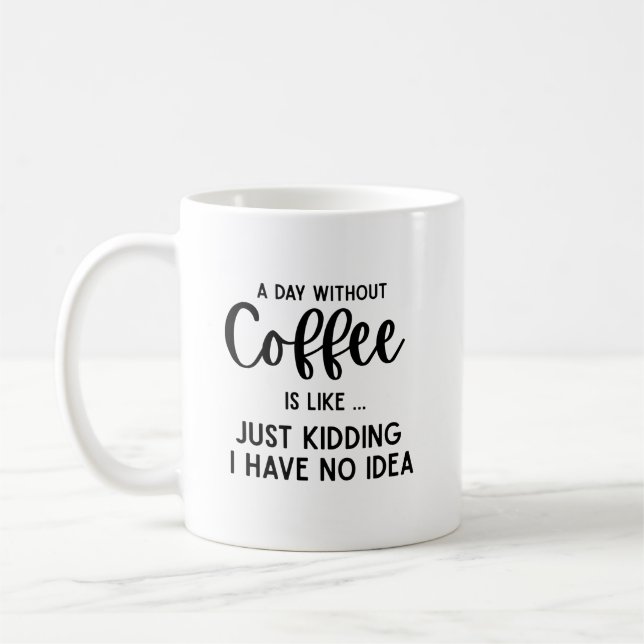 Caneca De Café Um dia sem café, café engraçado (Esquerda)