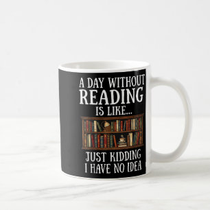 Caneca De Café Um dia sem ler é como amante de livro engraçado