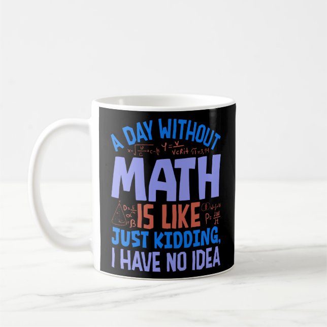 Caneca De Café Um Dia Sem Matemática, Ditos Engraçados (Esquerda)