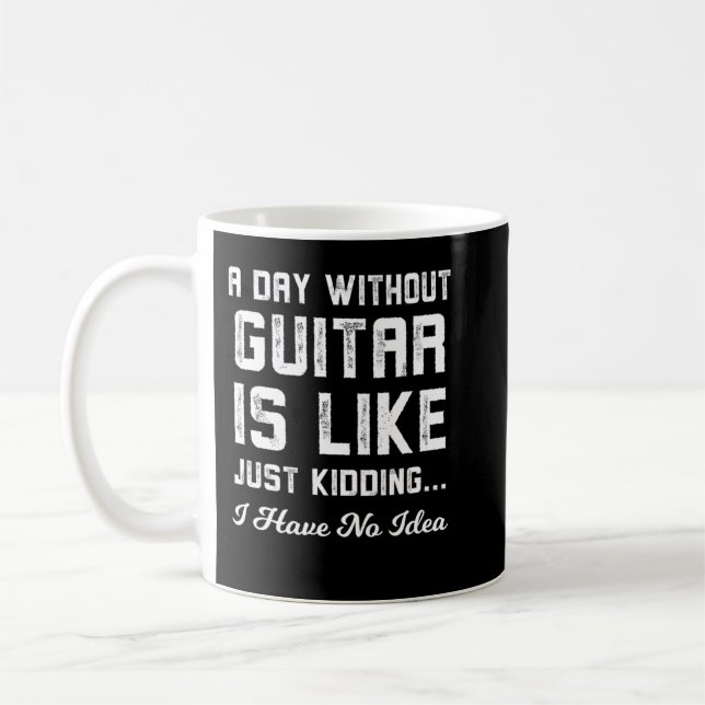 Caneca De Café Um Dia Sem Violão É Como Brincar (Esquerda)