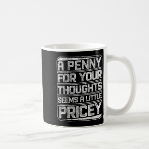 Caneca De Café Um Dinheiro Para Os Seus Pensamentos Parece Um Pou