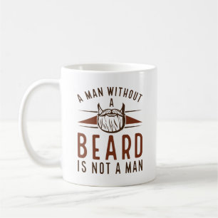Caneca De Café Um Homem Sem Barba Não É Homem