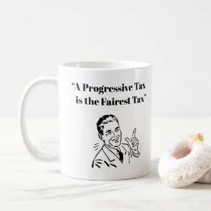 Caneca De Café Um Imposto Progressivo é o Imposto Mais Justo