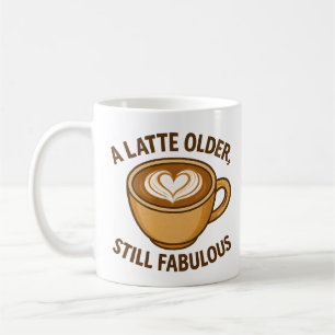 Caneca De Café Um Mais Velho Tarde, Ainda Fabuloso - Um Aniversár