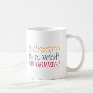 Caneca De Café Um sonho é um desejo que seu coração faz