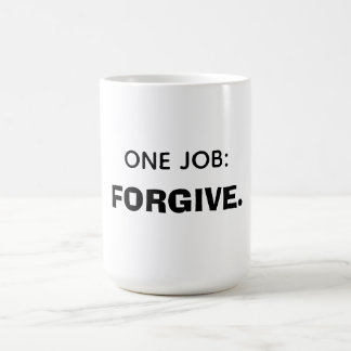 Caneca De Café Um trabalho: Perdoar