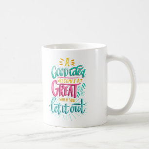 Caneca De Café Uma Boa Ideia Torna-Se Excelente Quando Você Deixa