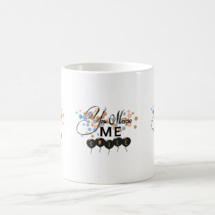 Caneca De Café Uma citação feliz com balões... você me fez so