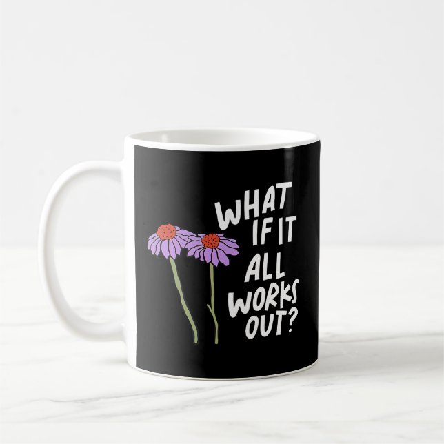 Caneca De Café Uma Citação Floral E Se Tudo Funcionar (Esquerda)