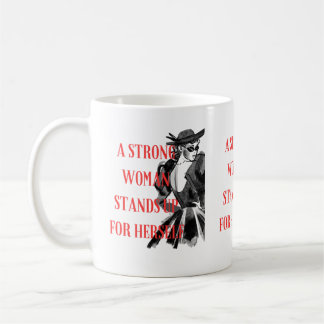 Caneca De Café Uma Mulher Forte Serve para si mesma Mug
