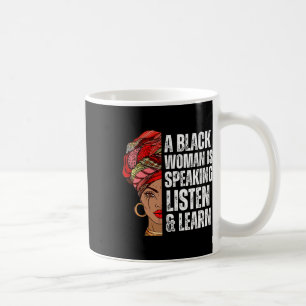 Caneca De Café Uma Mulher Negra Está Falando Ouça E Aprenda Pela