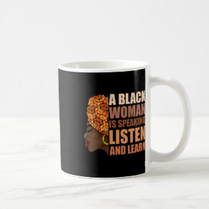Caneca De Café Uma Mulher Negra Está Falando Ouça E Aprenda Tradi