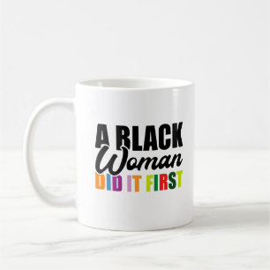 Caneca De Café Uma mulher negra fez isso primeiro