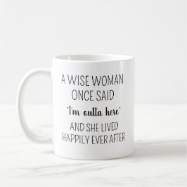 Caneca De Café Uma Mulher Sábia Uma Vez Disse Caneca, Personaliza