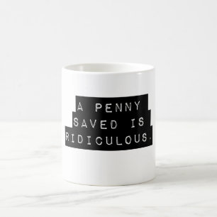 Caneca De Café Uma Penny Salva