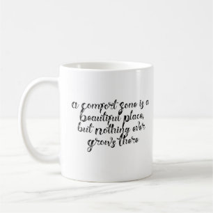 Caneca De Café "Uma Zona de Conforto é um Lugar Bonito..." Frase