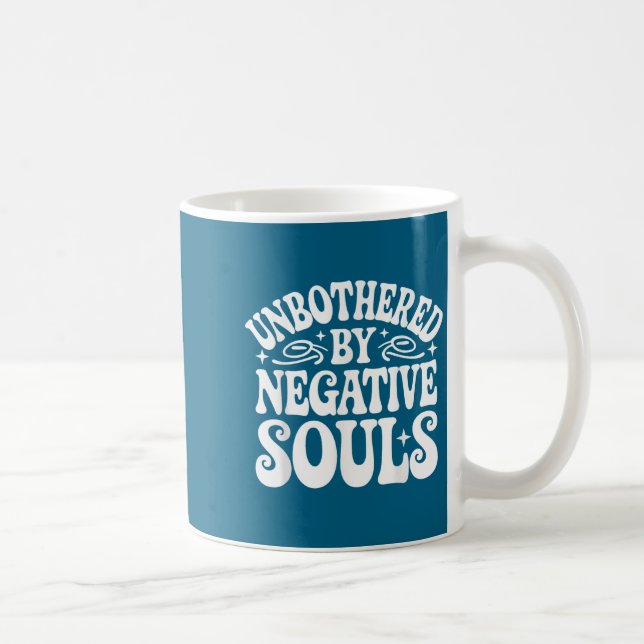 Caneca De Café Unbothered By Negative Souls  (Direita)