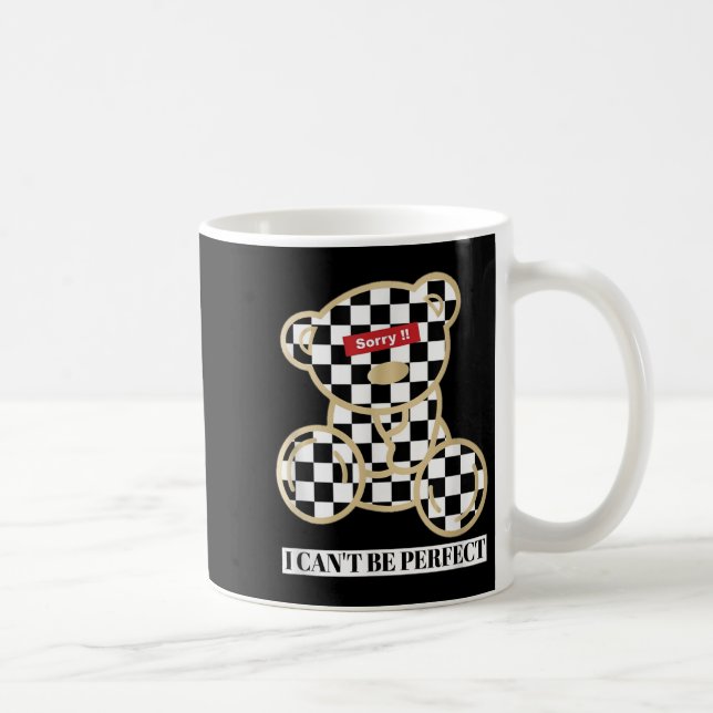 Caneca De Café Ursinho Desculpe Não Posso Ser Perfeito  (Direita)