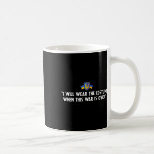 Caneca De Café Usarei Uma Fantasia Depois Que a Guerra Acabar 1