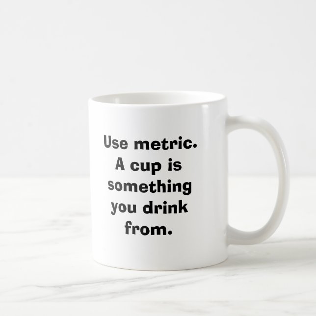 Caneca De Café Use métrico. Um copo é algo que você bebe de (Direita)