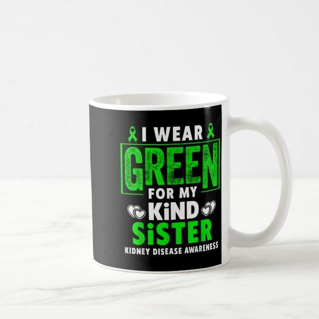 Caneca De Café Use verde pela irmã - conscientização sobre doença (Direita)