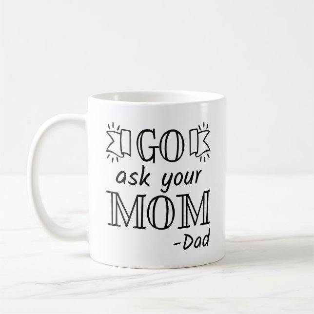 Caneca De Café Vá Perguntar Para Sua Mãe - Pai (Esquerda)
