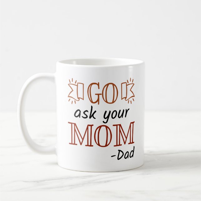 Caneca De Café Vá Perguntar Para Sua Mãe - Pai (Esquerda)