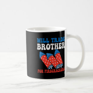 Caneca De Café Vai Trocar Irmão Por Firecrackers Em 4 De Julho Fi