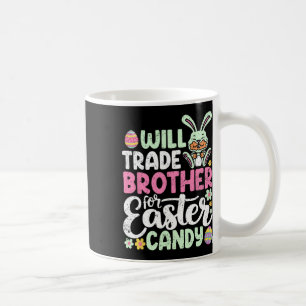 Caneca De Café Vai Trocar O Irmão Por Páscoa De Doces Engraçado T