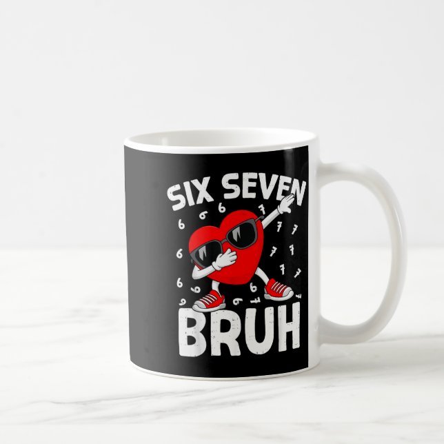 Caneca De Café Valentines Day Six Seven Bruh 6 7 Meme Dab Heart B (Direita)