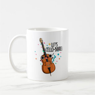 Caneca De Café Vamos Cello-brate Celebrando Cello Pun