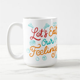 Caneca De Café Vamos Comer Nossos Sentimentos