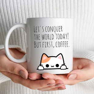 Caneca De Café "Vamos conquiste o mundo hoje! Mas primeiro, café"