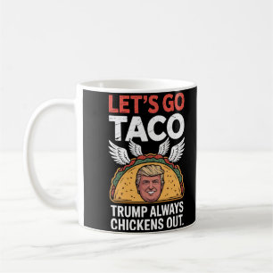 Caneca De Café Vamos Ir Taco - Trump Sempre Fora