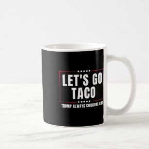 Caneca De Café Vamos Lá Taco Engraçado Taco Trump Sempre Desiste
