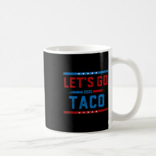 Caneca De Café Vamos Lá Taco Engraçado Trump Sempre Desiste 10 