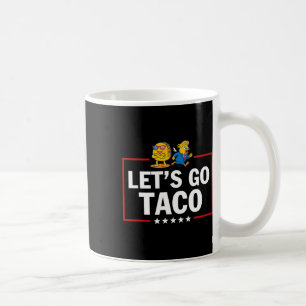 Caneca De Café Vamos Lá Taco Engraçado Trump Sempre Desiste 62