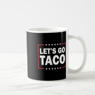 Caneca De Café Vamos Lá Taco Frase Engraçada Citação Para Homens