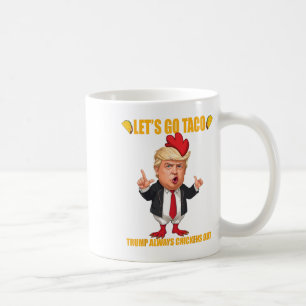 Caneca De Café Vamos Lá Taco Trump Sempre Desiste Frango Engraçad