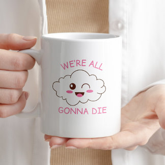 Caneca De Café Vamos morrer todos Engraçados e Sarcásticos Presen