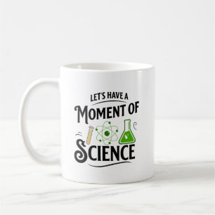 Caneca De Café Vamos ter um Momento de Ciência, Ciência Divertida