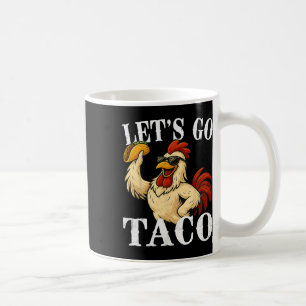 Caneca De Café Vamos Vai Taco Engraçado Galinha Segurando Taco