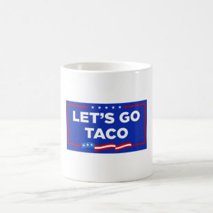 Caneca De Café Vamos Vai Taco Trump Sempre Fala Engraçado