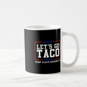 Caneca De Café Vamos Vai Taco Trump Sempre Fora