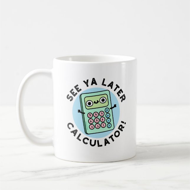 Caneca De Café Veja Ya Posteriormente Calculadora Funny Pun (Esquerda)