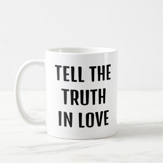 Caneca De Café Verdade sobre o bem, diga a verdade no amor